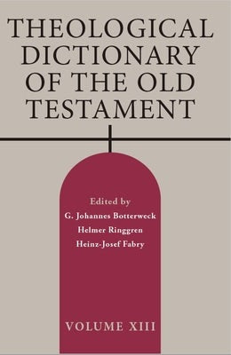 Cover image for Theological Dictionary of the Old Testament, Volume XIII, isbn: 9780802877642
