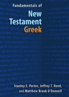 Cover image for Fundamentals of New Testament Greek, isbn: 9780802878281
