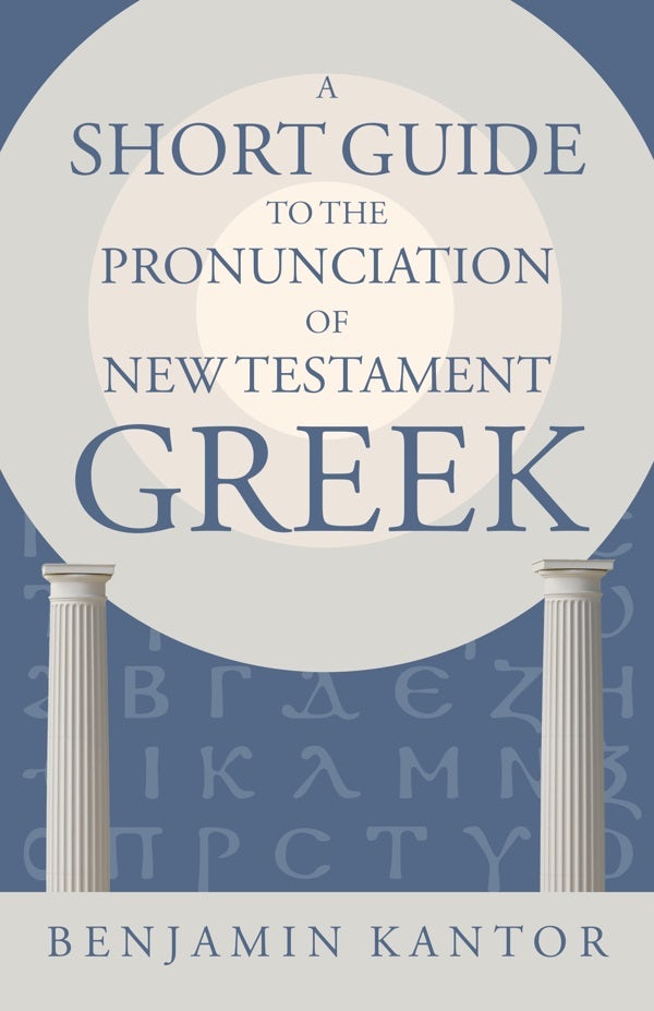 Cover image for A Short Guide to the Pronunciation of New Testament Greek, isbn: 9780802878328