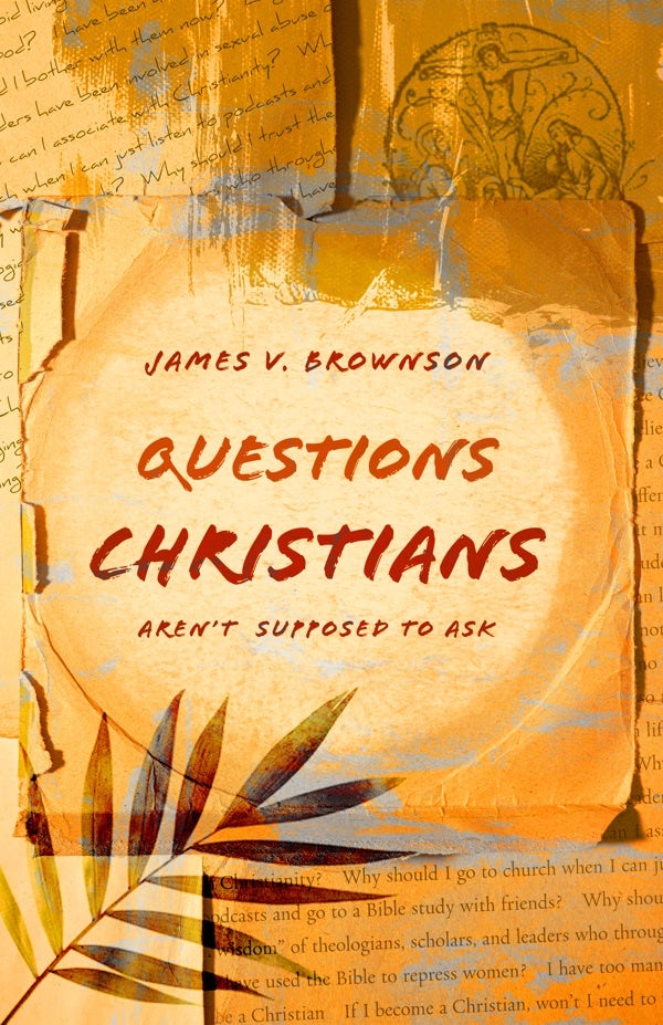 Cover image for Questions Christians Aren't Supposed to Ask, isbn: 9780802878410