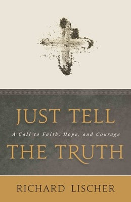 Cover image for Just Tell the Truth, isbn: 9780802878847