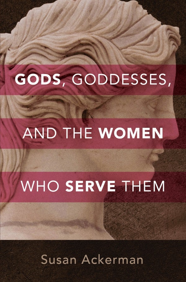 Cover image for Gods, Goddesses, and the Women Who Serve Them, isbn: 9780802879561