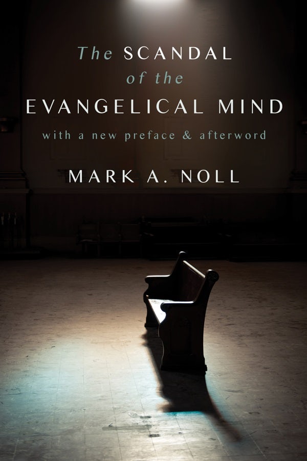 Cover image for The Scandal of the Evangelical Mind, isbn: 9780802882042