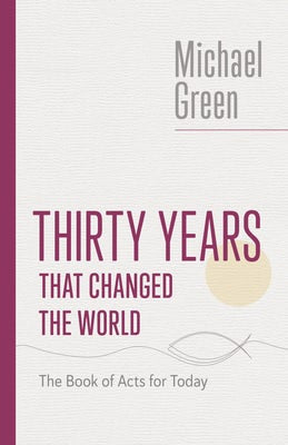Cover image for Thirty Years That Changed the World, isbn: 9780802882592