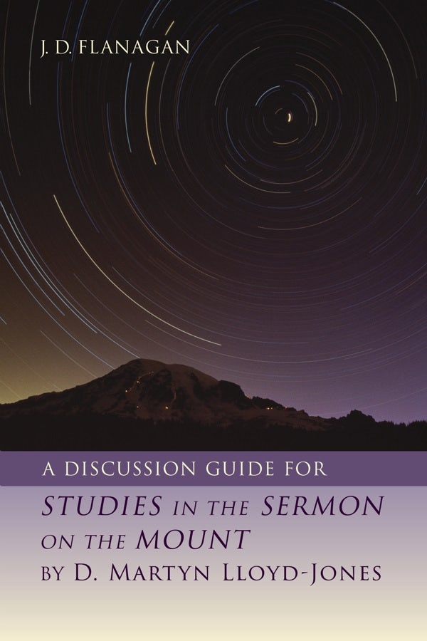 Cover image for A Discussion Guide for Studies in the Sermon on the Mount by D. Martyn Lloyd-Jones, isbn: 9780802882714