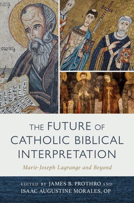 Cover image for The Future of Catholic Biblical Interpretation, isbn: 9780802882912