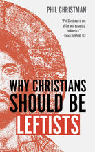Cover image for Why Christians Should Be Leftists, isbn: 9780802884053