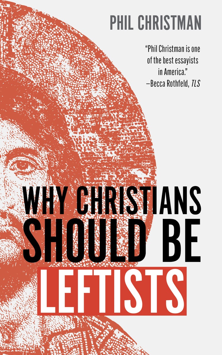 Cover image for Why Christians Should Be Leftists, isbn: 9780802884053