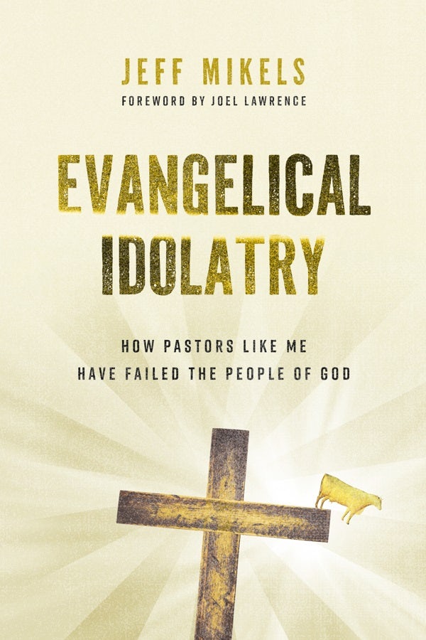 Cover image for Evangelical Idolatry, isbn: 9780802884664