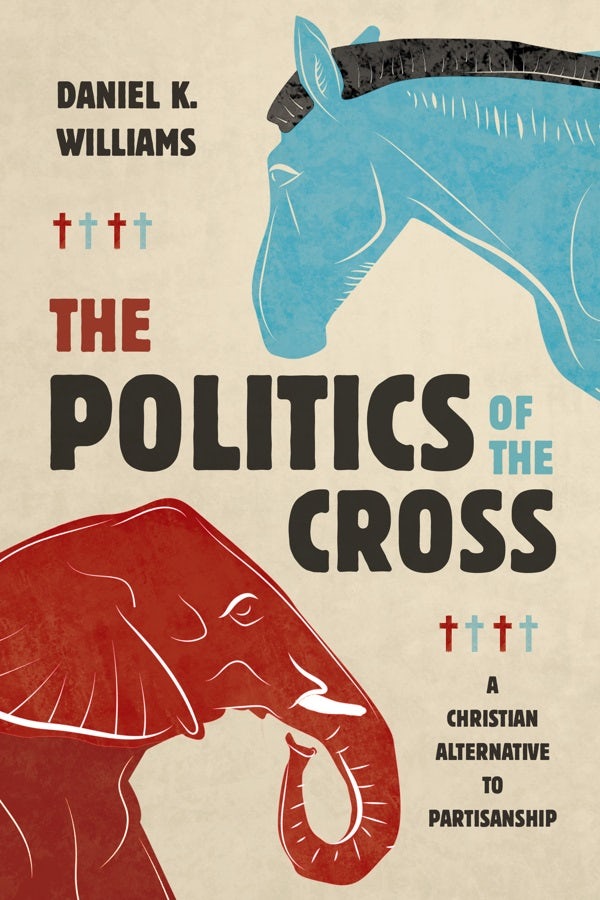 Cover image for The Politics of the Cross, isbn: 9780802884688