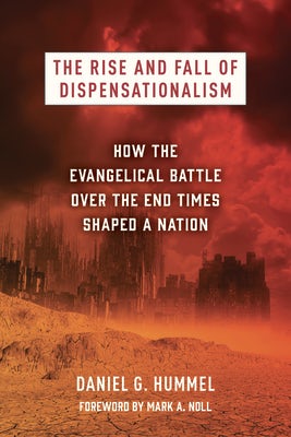Cover image for The Rise and Fall of Dispensationalism, isbn: 9780802884862