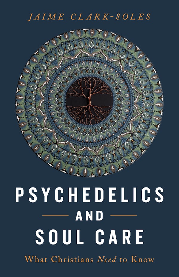 Cover image for Psychedelics and Soul Care, isbn: 9780802885043