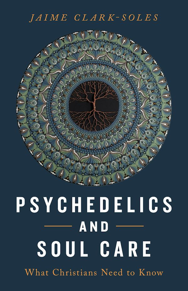 Cover image for Psychedelics and Soul Care, isbn: 9780802885043