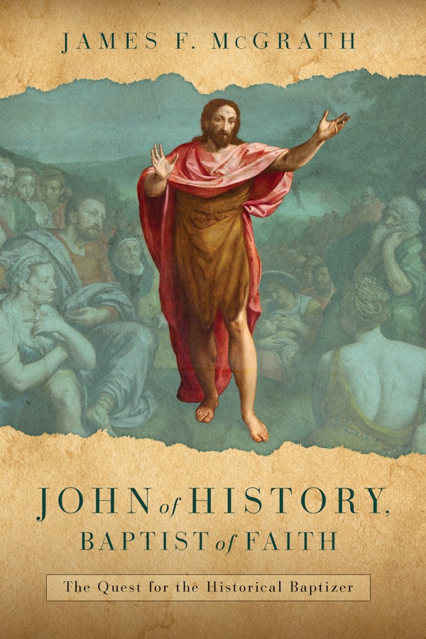 Cover image for John of History, Baptist of Faith, isbn: 9780802886675