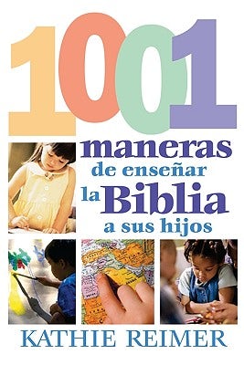 Cover image for Las 1001 Maneras de Presentar la Biblia A los Ninos, isbn: 9780805430776