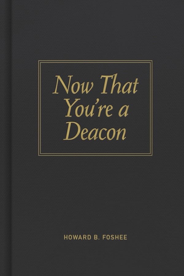 Cover image for Now That You're a Deacon, isbn: 9780805435061