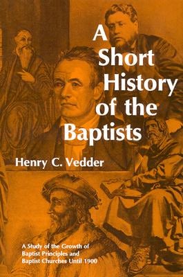 Cover image for A Short History of the Baptists, isbn: 9780817001629