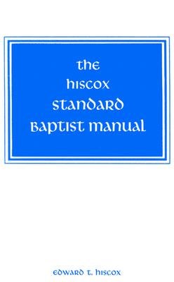 Cover image for The Hiscox Standard Baptist Manual, isbn: 9780817003401