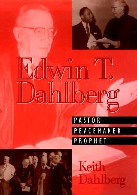 Cover image for Edwin T Dahlberg Pastor Peacemaker Prophet, isbn: 9780817012779