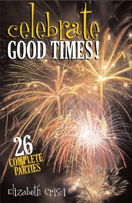 Cover image for Celebrate Good Times!, isbn: 9780817014865