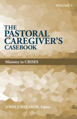 Cover image for The Pastoral Caregiver's Casebook, Volume 2, isbn: 9780817017606