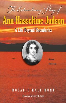 Cover image for The Extraordinary Story of Ann Hasseltine Judson, isbn: 9780817017934