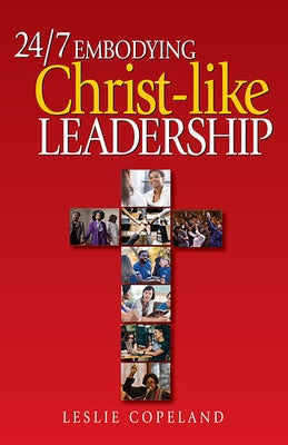 Cover image for 24/7 Embodying Christ-Like Leadership, isbn: 9780817018375