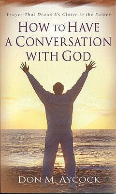 Cover image for How to Have a Conversation with God, isbn: 9780825420023