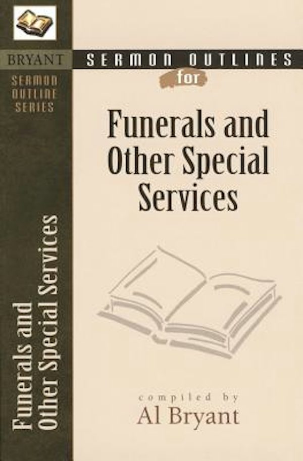 Cover image for Sermon Outlines for Funerals and Other Special Services, isbn: 9780825420566