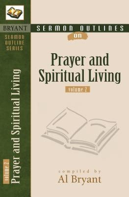 Cover image for Sermon Outlines on Prayer and Spiritual Living, isbn: 9780825420832