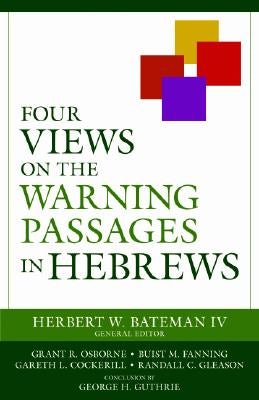 Cover image for Four Views on the Warning Passages in Hebrews, isbn: 9780825421327