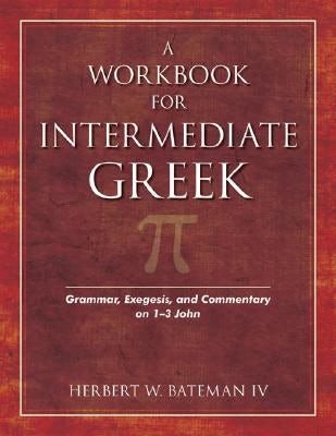 Cover image for A Workbook for Intermediate Greek, isbn: 9780825421495