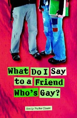 Cover image for What Do I Say to a Friend Who's Gay?, isbn: 9780825424359