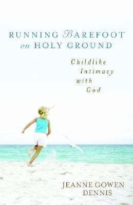 Cover image for Running Barefoot on Holy Ground, isbn: 9780825424885