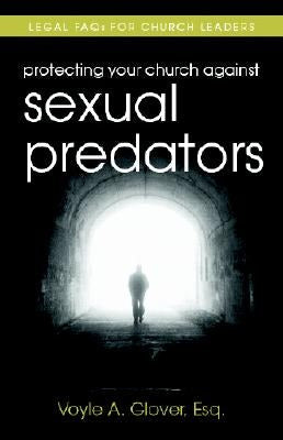 Cover image for Protecting Your Church Against Sexual Predators, isbn: 9780825426919