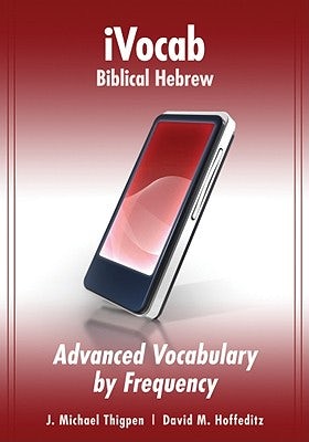 Cover image for Ivocab Biblical Hebrew: Advanced Vocabulary by Frequency, isbn: 9780825427732