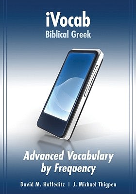 Cover image for Ivocab Biblical Greek: Advanced Vocabulary by Frequency, isbn: 9780825427749