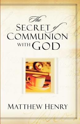Cover image for The Secret of Communion with God, isbn: 9780825428371