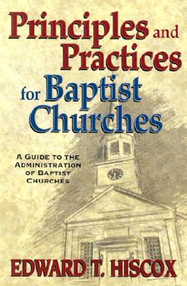 Cover image for Principles and Practices for Baptist Churches, isbn: 9780825428609