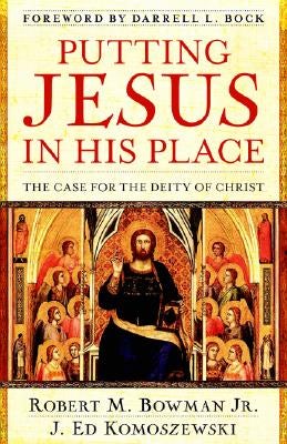 Cover image for Putting Jesus in His Place, isbn: 9780825429835