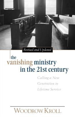 Cover image for The Vanishing Ministry in the 21st Century, isbn: 9780825430633