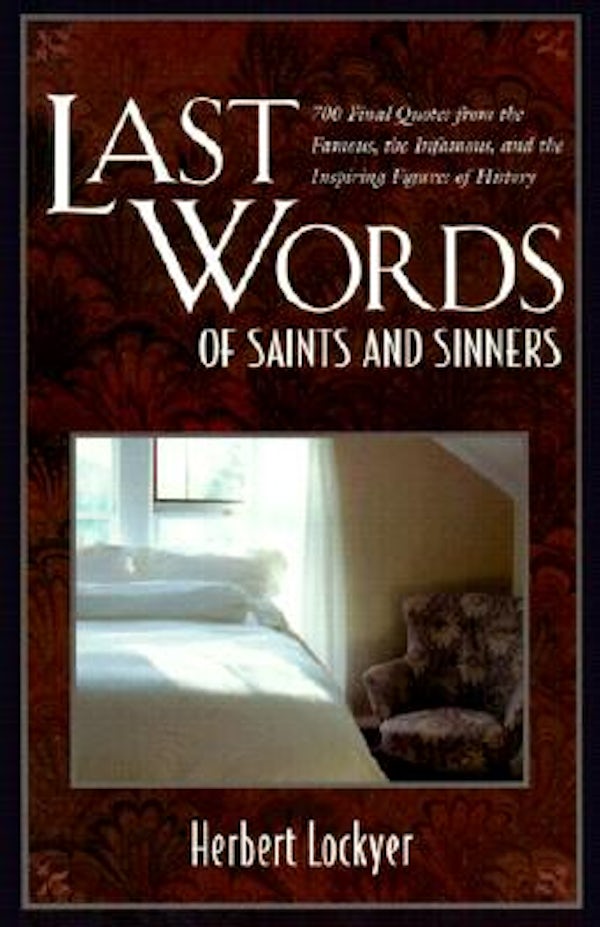 Cover image for Last Words of Saints and Sinners, isbn: 9780825431579