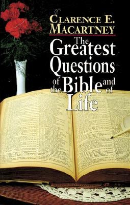 Cover image for The Greatest Questions of the Bible and of Life, isbn: 9780825432736