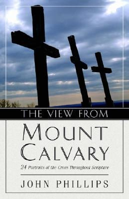 Cover image for The View from Mount Calvary, isbn: 9780825433764