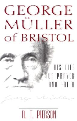 Cover image for George Muller of Bristol, isbn: 9780825434648