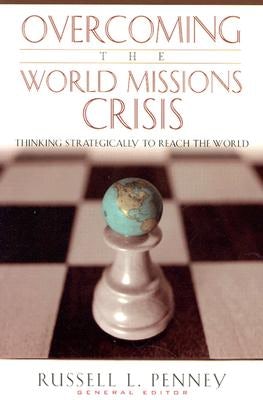 Cover image for Overcoming the World Missions Crisis, isbn: 9780825434662
