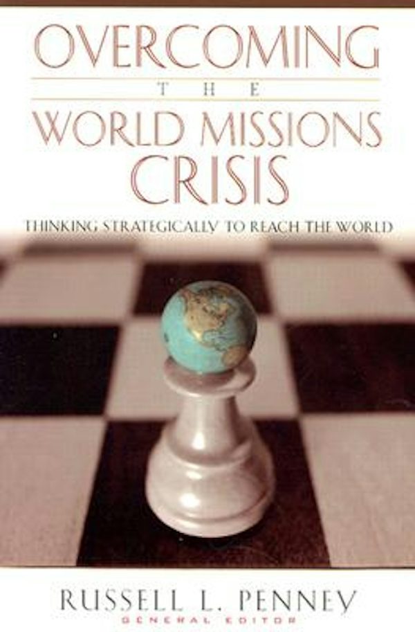 Cover image for Overcoming the World Missions Crisis, isbn: 9780825434662