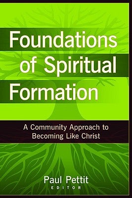 Cover image for Foundations of Spiritual Formation, isbn: 9780825434693