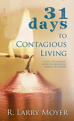 Cover image for 31 Days to Contagious Living, isbn: 9780825435706