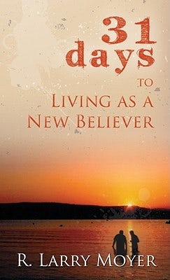 Cover image for 31 Days to Living as a New Believer, isbn: 9780825435713
